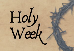 What is Holy Week? - Saint Patrick Catholic Church